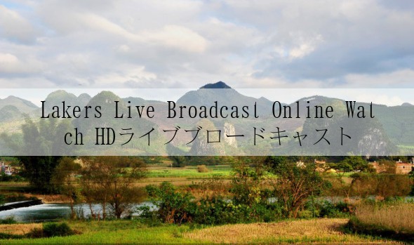 Lakers Live Broadcast Online Watch HDライブブロードキャスト